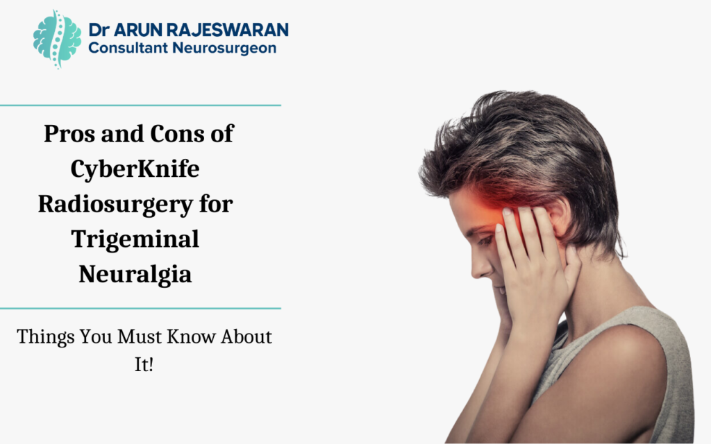 Exploring the Pros and Cons of CyberKnife Radiosurgery for Trigeminal
