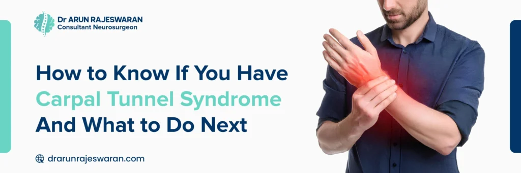 How to Know If You Have Carpal Tunnel Syndrome And What to Do Next