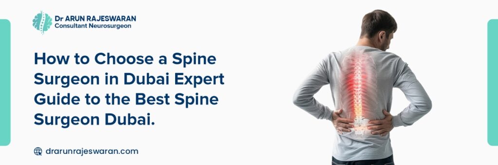 How to Choose a Spine Surgeon in Dubai: Expert Guide to the Best Spine Surgeon Dubai 