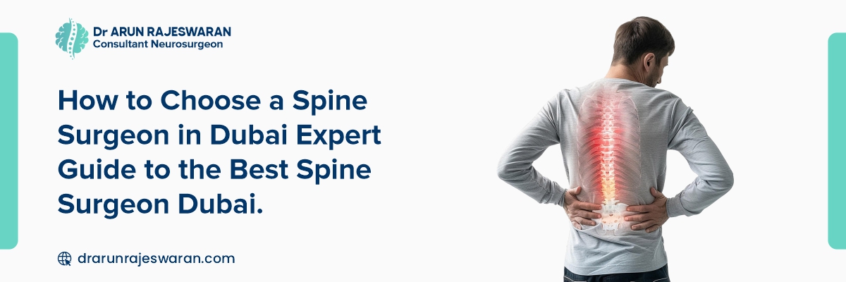 How to Choose a Spine Surgeon in Dubai: Expert Guide to the Best Spine Surgeon Dubai