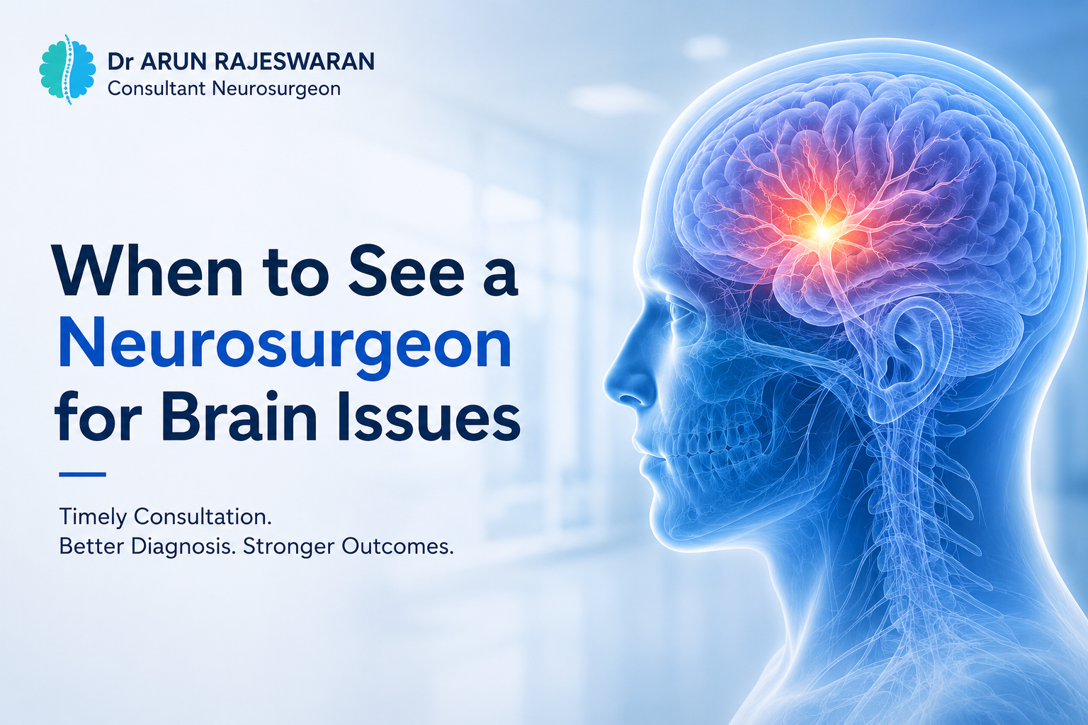 When to See a Neurosurgeon for Brain Issues: A Specialist’s Guide to Knowing When It’s Time